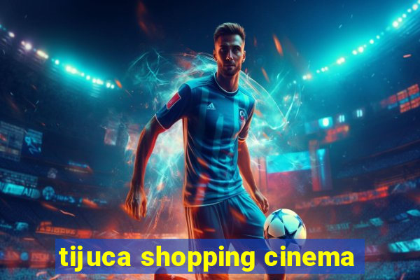 tijuca shopping cinema